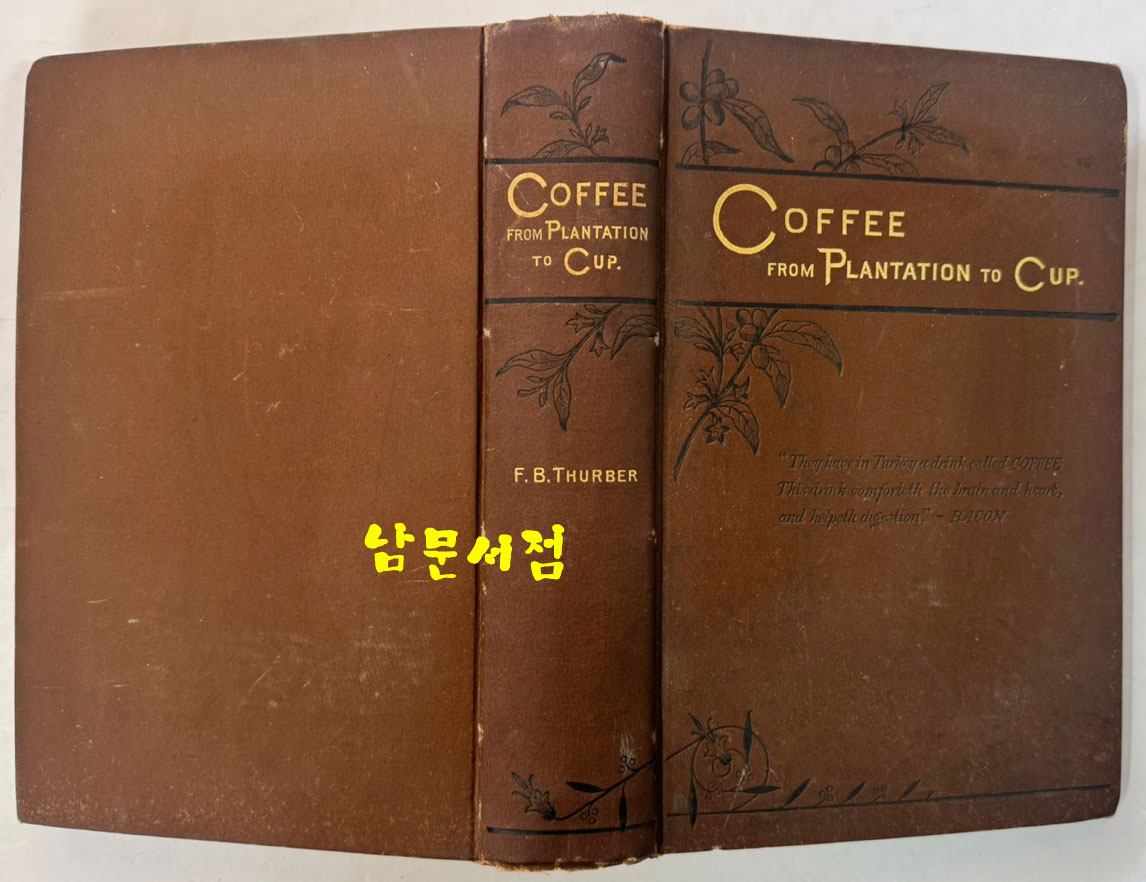 농장에서 컵까지의 커피 Coffee From Plantation to Cup /  New York. / 1884년 발행 / 416 페이지